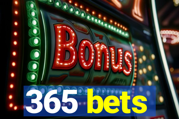 365 bets